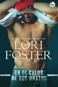 Title: En el calor de tus brazos, Author: Lori Foster