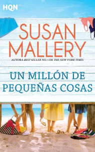 Title: Un millón de pequeñas cosas, Author: Susan Mallery