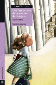 Title: Los fantasmas de la mansión de tía Ágata, Author: Carmen Gil Martínez