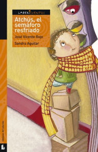 Title: Atchús, el semáforo resfriado, Author: José Vicente Rojo Arnau