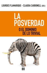 Title: La posverdad o el dominio de lo trivial, Author: VV.AA.