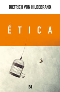 Title: Ética, Author: Dietrich von Hildebrand