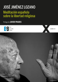 Title: Meditación española sobre la libertad religiosa, Author: José Jiménez Lozano