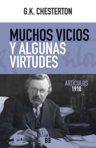 Title: Muchos vicios y algunas virtudes: Artículos 1910, Author: G. K. Chesterton