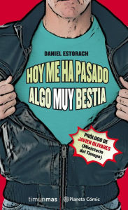 Title: Hoy me ha pasado algo muy bestia (novela) nº 01/03, Author: Daniel Estorach Martín