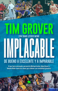 Title: Implacable: De bueno a excelente y a imparable, Author: Tim Grover
