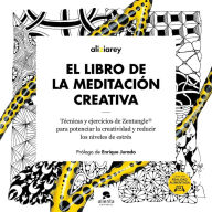 Title: El libro de la meditación creativa: Técnicas y ejercicios de Zentangle ® para potenciar la creatividad y reducir los niveles de estrés, Author: Aliziarey
