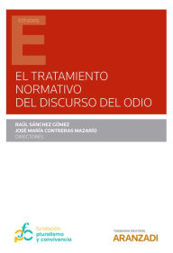Title: El tratamiento normativo del discurso del odio, Author: José María Contreras Mazarío