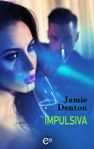 Title: Impulsiva, Author: Jamie Denton