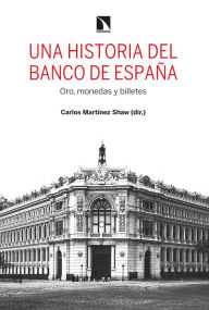 Title: Una historia del Banco de España, Author: Carlos Martínez Shaw
