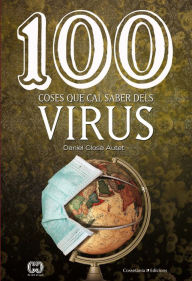 Title: 100 coses que cal saber dels virus, Author: Daniel Closa