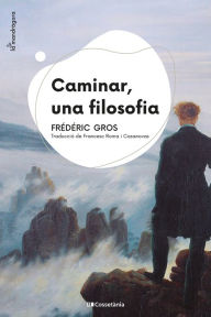 Title: Caminar, una filosofia, Author: Frédéric Gros