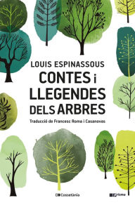 Title: Contes i llegendes dels arbres, Author: Louis Espinassous