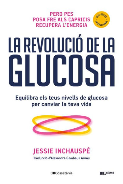 La revolució de la glucosa: Equilibra els teus nivells de glucosa per canviar la teva vida