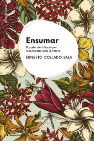 Title: Ensumar: El poder de l'olfacte per reconnectar amb la natura, Author: Ernesto Collado