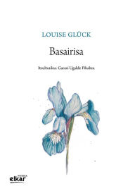 Title: Basairisa, Author: Louise Glück