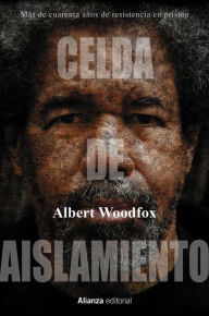 Title: Celda de aislamiento: Más de cuarenta años de resistencia en prisión. Mi historia de transformación y esperanza (Solitary), Author: Albert Woodfox
