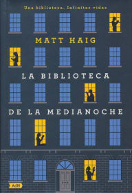 Title: LA BIBLIOTECA DE LA MEDIANOCHE, Author: Matt Haig
