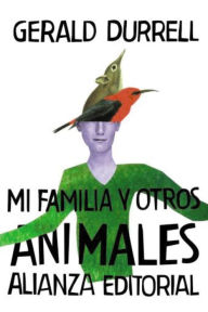 Title: Mi familia y otros animales, Author: Gerald Durrell