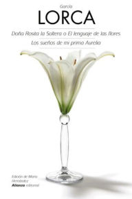 Title: Doña Rosita la Soltera o El lenguaje de las flores, Author: Federico García Lorca