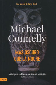 Title: Más oscuro que la noche, Author: Michael Connelly
