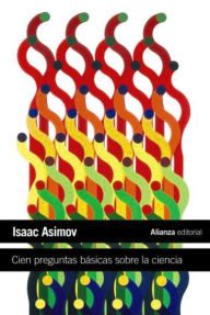 Title: Cien preguntas básicas sobre la ciencia, Author: Isaac Asimov