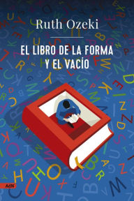 Title: El libro de la forma y el vacío (AdN), Author: Ruth Ozeki