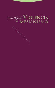Title: Violencia y mesianismo, Author: Petar Bojanic