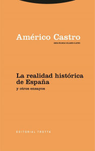 Title: La realidad histórica de España y otros ensayos, Author: Américo Castro