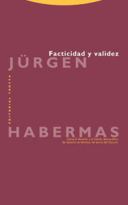Title: Facticidad y validez: Sobre el derecho y el Estado democrático de derecho en términos de teoría del discurso, Author: Jnrgen Habermas