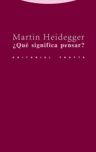 Title: ¿Qué significa pensar?, Author: Martin Heidegger