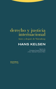 Title: Derecho y justicia internacional: Antes y después de Núremberg, Author: Hans Kelsen