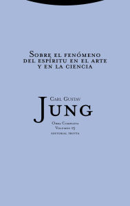 Title: Sobre el fenómeno del espíritu en el arte y la ciencia, Author: Carl Jung