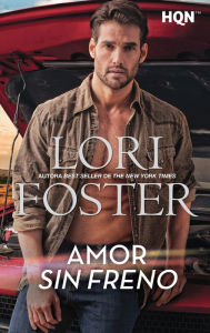 Title: Amor sin freno, Author: Lori Foster