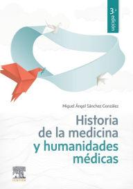 Title: Historia de la Medicina y humanidades médicas, Author: Miguel Ángel Sánchez González