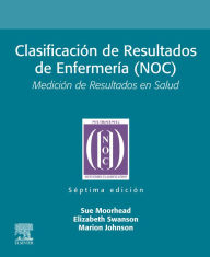 Title: Clasificación de Resultados de Enfermería (NOC): Medición de Resultados en Salud, Author: Sue Moorhead RN