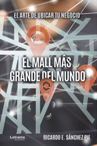 Title: El mall más grande del mundo, Author: Ricardo E. Sánchez Pie