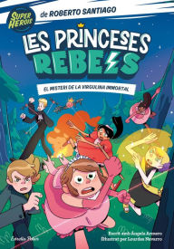 Title: Les Princeses Rebels 1. El misteri de la virgulina immortal, Author: Roberto Santiago