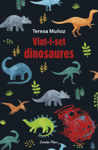 Title: Vint-i-set dinosaures, Author: Teresa Muñoz