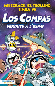 Title: Los Compas 5. Perduts a l'espai, Author: El Trollino y Timba Vk Mikecrack
