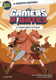 Title: Els Gamers Pirates 3. El trident màgic de Posidó, Author: Roberto Santiago