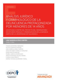 Title: Análisis jurídico y criminológico de la delincuencia protagonizada por menores de 14 años: Un estudio a partir del proyecto del Observatorio de Estudios Penales y Criminológicos de la Infancia (OEPCI) de la Universidad de Salamanca, Author: Lina Mariola Díaz Cortés