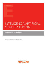 Title: Inteligencia artificial y proceso penal, Author: Raquel Borges Blázquez