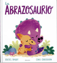 Title: La abrazosaurio, Author: Rachel Bright