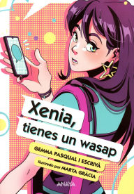 Title: Xenia, tienes un wasap, Author: Gemma Pasqual i Escriva