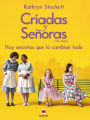 Alternative view 2 of Criadas y Señoras: Tres mujeres a punto de dar un paso extraordinario, una historia con corazón y esperanza.