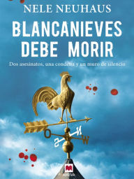 Title: Blancanieves debe morir: (Taunus 1), Author: Nele Neuhaus