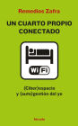 Cuarto propio conectado: (Ciber)espacio y (auto)gestión del yo