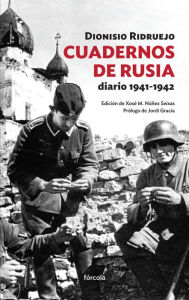 Title: Cuadernos de Rusia: Diario 1941 - 1942, Author: Dionisio Ridruejo
