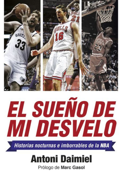 El sueño de mi desvelo: Historias de la NBA con nocturnidad